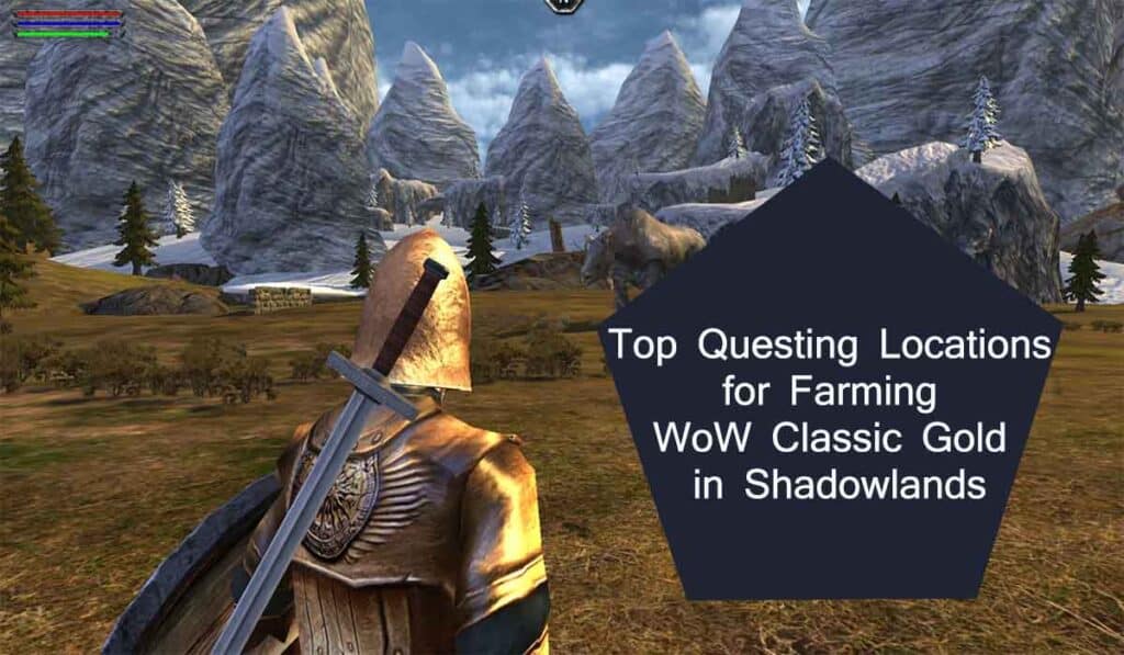 Top Questing Locations for Farming WoW Classic Gold in Shadowlands